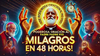 Poderosa oración al Padre Pío: ¡Milagros en 48 horas!