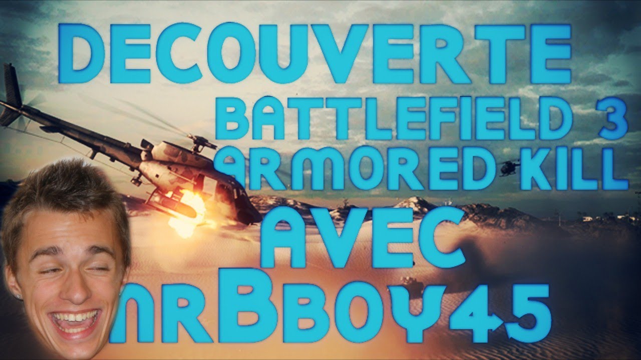 Battlefield 3 Armored Kill | Découverte en compagnie de MrBboy45 | EPIC ROCKET ! [PC] [HD] thumbnail