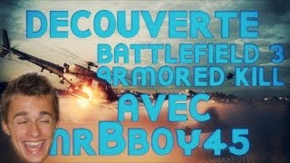 Battlefield 3 Armored Kill | Découverte en compagnie de MrBboy45 | EPIC ROCKET [PC] [HD]