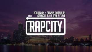 Notorious B.I.G. & 2Pac & Flume - Holdin On / Runnin (Mashup) [Lyrics]
