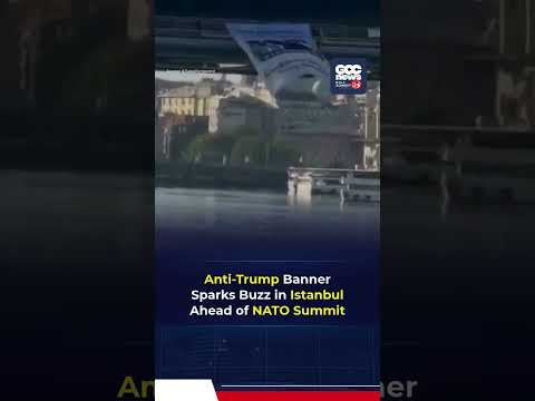 Anti-Trump Banner Goes Viral in Istanbul Ahead of NATO Summit in Ankara