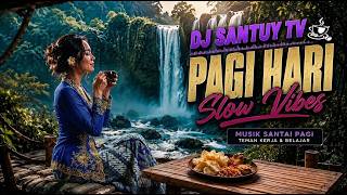 Download lagu DJ SANTUY PAGI ☕ DJ SLOW REMIX ENAK DIDENGAR | TEMAN KERJA & LSMPI mp3