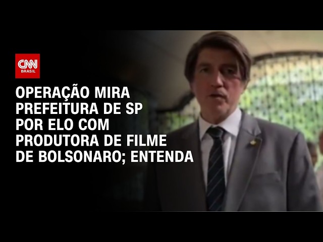 O que se sabe sobre a operação que mira Prefeitura de SP e filme de Bolsonaro?