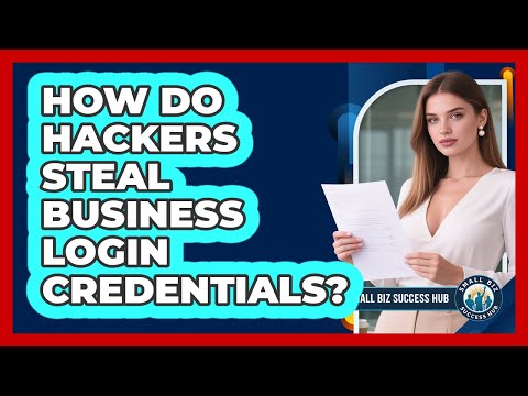 How Do Hackers Steal Business Login Credentials?