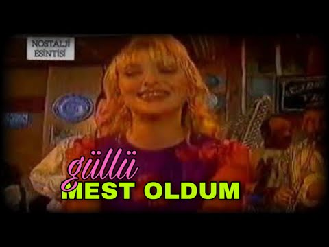 GÜLLÜ - MEST OLDUM 1994 (ILK ALBÜMDEN)
