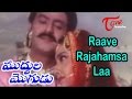 Muddula Mogudu Movie Songs Raave Rajahamsa Laa Video Song BalaKrishna Meena