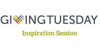 2022 GivingTuesday Inspiration Session