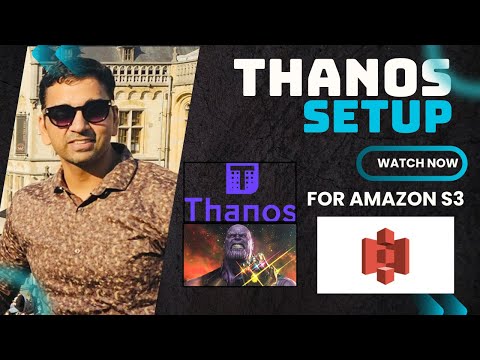 Step by Step Setup of Thanos for Time Series Data in S3 with Grafana and Prometheus