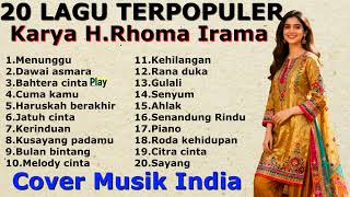 Download lagu 20 LAGU TERPOPULER KARYA H.RHOMA IRAMA - COVER MUSIK INDIA [by Romi Musik1] Syahdu Sekali Lagunya mp3