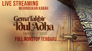 Download lagu LIVE TAKBIRAN IDUL ADHA 2021 - Gema Takbir Merdu banget - TERBARU TERHARU || Merindukan Kabah mp3