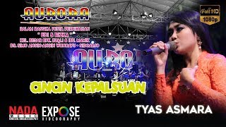 AURORA LIVE WONOAYU - CINCIN KEPALSUAN - TYAS ASMARA