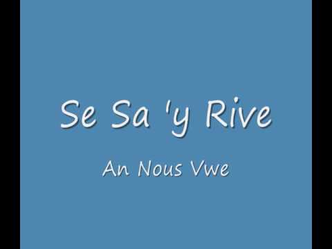 Se Sa 'y Rive - An Nous Vwe