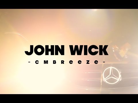 CMBreeze - "John Wick" (Official Video)