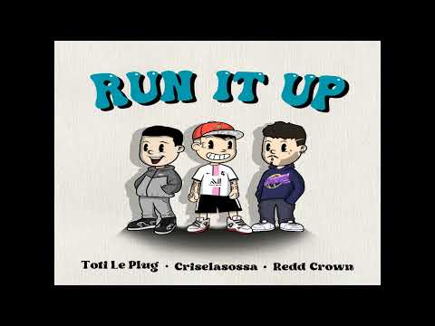 RUN IT UP | REDD CROWN X CRISELASOSSA X TOTI LE PLUG