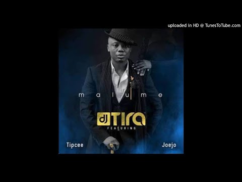 DJ Tira Ft Tipcee & DJ Joejo-Malume