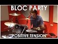 Bloc Party - Positive Tension Drum Cover 