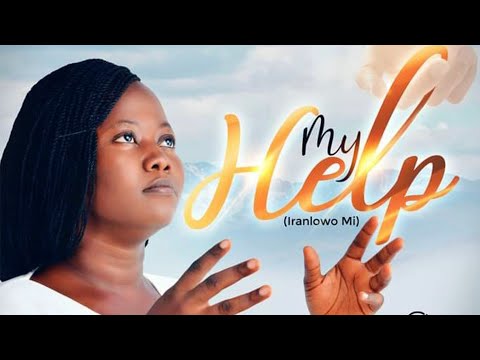 MY HELP(iranlowo mi) II MUSIC VIDEO BY MINSTREL TEMITOPE