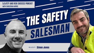 How to Market and Sell Safety with "The Safety Salesman", Simon Jones