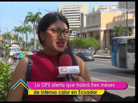 La OPS alerta que habrá tres meses de intenso calor en Ecuador