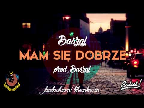 Baszaj - Mam się dobrze (prod. Baszaj)
