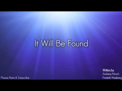It Will Be Found (Original Song)