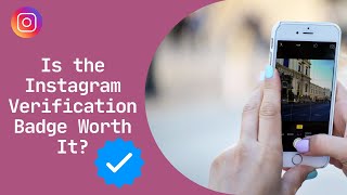 ✅ Is the Instagram Verification Badge Worth It?