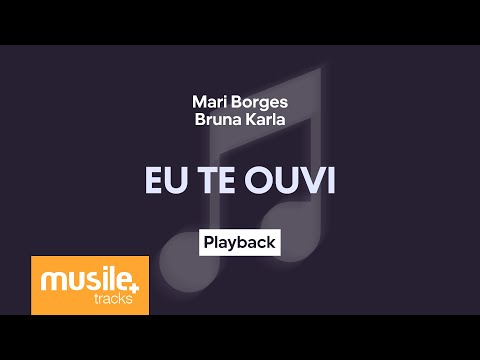 Mari Borges e Bruna Karla - Eu Te Ouvi | Playback com Letra