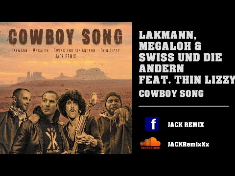 Lakmann, Megaloh & Swiss und die Andern feat. Thin Lizzy - Cowboy Song - Remix 2023 I JACK REMIX