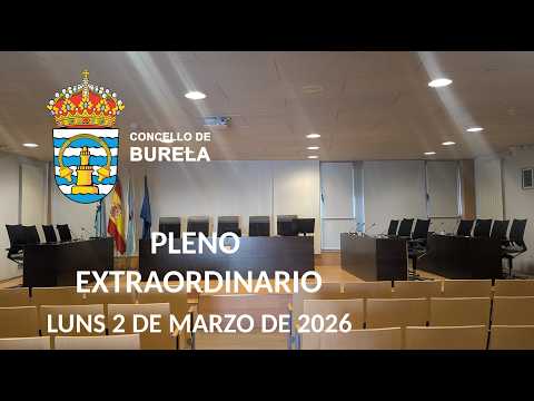 Pleno Extraordinario do Concello de Burela do luns 2 de marzo de 2026