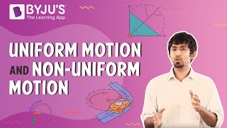 Uniform Motion and Non Uniform Motion