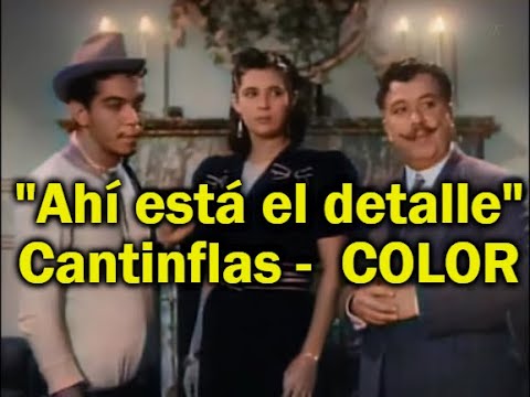 Ahí está el detalle - Cantinflas  (1940) COLOR
