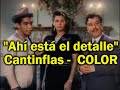 Ahí Está El Detalle Cantinflas 1940 COLOR