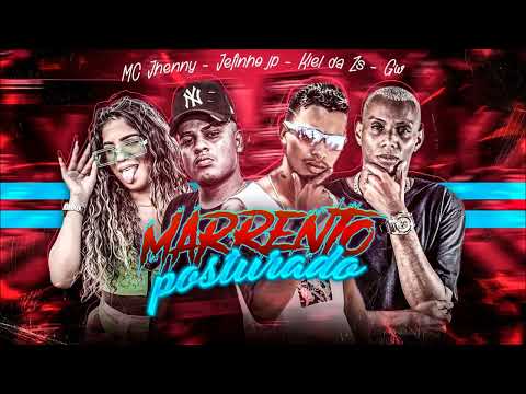 KIEL DA ZS JEFINHO JP FEAT MC JHENNY E GW - MARRENTO POSTURADO - RICK NO BEAT