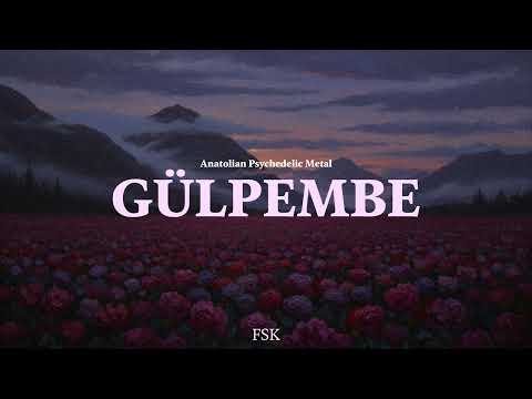 Gülpembe | Anatolian Psychedelic Metal