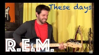 Guitar Lesson: How To Play These Days By R.E.M.