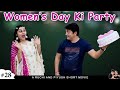 WOMEN S DAY KI PARTY महिला दिवस की पार्टी Short Family Comedy Movi