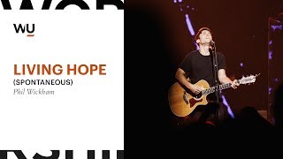 Phil Wickham - Living Hope (Spontaneous) | Worship Moment