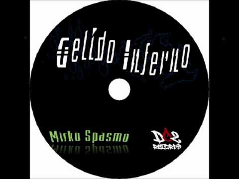 Gelido Inferno - Mirko Spasmo feat. Strikkinino - Il Crisa - Sobhi Nash