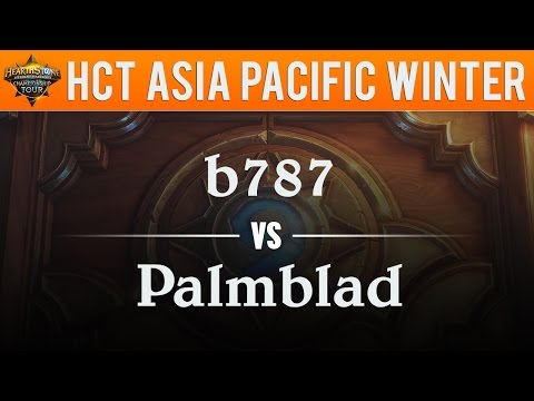 b787 vs Palmblad - Hearthstone Championship Tour Asia Pacific 2017:  Grand Final