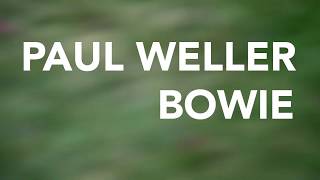 Paul Weller - Bowie (Official Video)