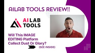 AILAB TOOLS REVIEW- Will This IMAGE EDITING Platform Collect Dust Or Glory? See(View Before use