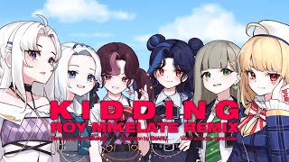 Cover art for KIDDING - (Roy Mikelate Remix) - 이세계아이돌 ISEGYE IDOL · イセゲアイドル