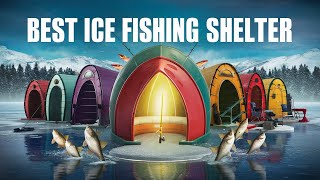 Best Ice Fishing Shelter 2025 🏆 Top 5 Best Ice Fishing Shelter Reviews