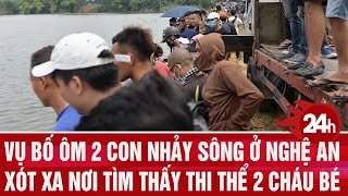 Download the video "Vụ bố ôm 2 con nhảy sông ở Nghệ An: Xót xa nơi tìm thấy thi thể 2 cháu bé"