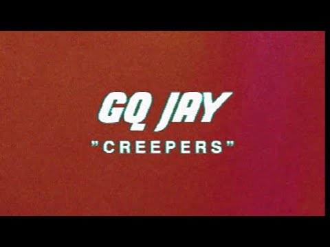 GQ Jay - CREEPERS [Official Video]