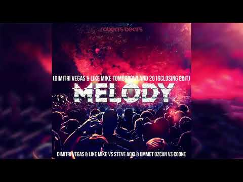 3 Are Legend & Ummet Ozcan vs Coone   Melody Dimitri Vegas & Like Mike Tomorrowland Closing Edit