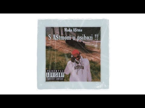 Mada A$TMA - S A$tmom u psihozi !!