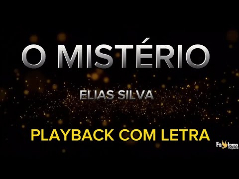 O Mistério - Elias Silva - PLAYBACK COM LETRA