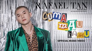 Rafael Tan - Cuma Mau Kamu (Official Music Video)
