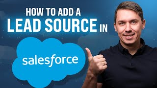 How to Add a Lead Source in Salesforce